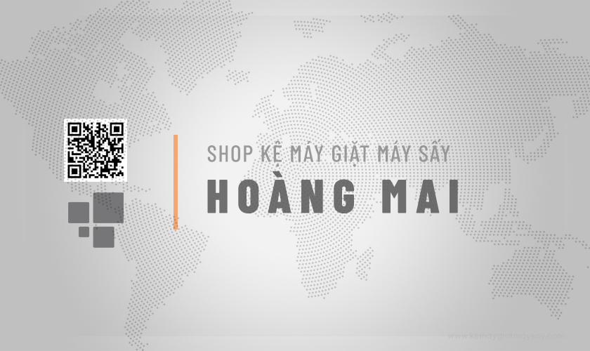 Shop kệ máy giặt máy sấy tại Hoàng Mai | Giá tốt nhất